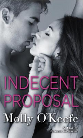 Könyv Indecent Proposal Molly O'Keefe