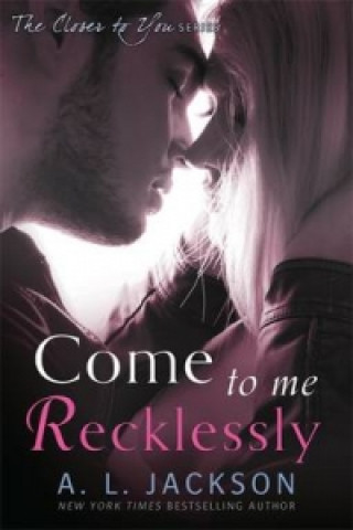 Book Come to Me Recklessly A. L. Jackson