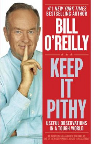 Könyv Keep It Pithy Bill O'Reilly