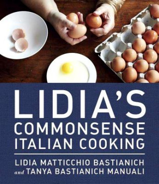 Carte Lidia's Commonsense Italian Cooking Lidia Bastianich