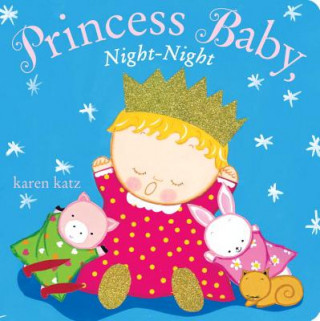 Könyv Princess Baby, Night-Night Karen Katz