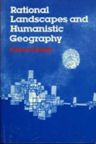 Książka Rational Landscapes and Humanistic Geography Edward Relph