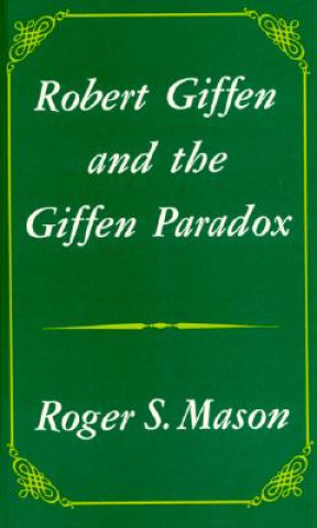 Könyv Robert Giffen and the Giffen Paradox Roger S. Mason
