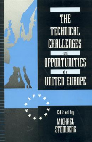 Książka Technical Challenges and Opportunities of a United Europe Michael S. Steinberg