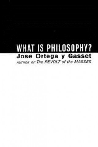 Book What Is Philosophy? José Ortega y Gasset