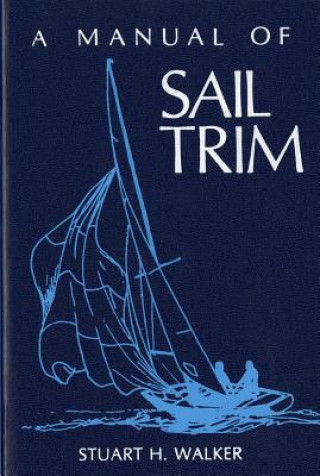 Kniha Manual of Sail Trim Stuart H. Walker
