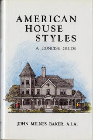 Carte American House Styles John Milnes Baker