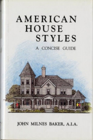 Kniha American House Styles John Milnes Baker