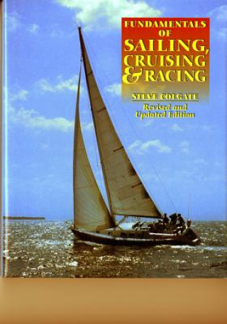 Carte Fundamentals of Sailing, Cruising and Racing Stephen Colgate