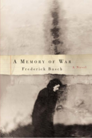 Книга Memory of War Frederick Busch