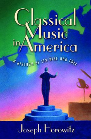 Book Classical Music in America Joseph Horowitz