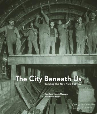 Buch City Beneath Us New York Transit Museum