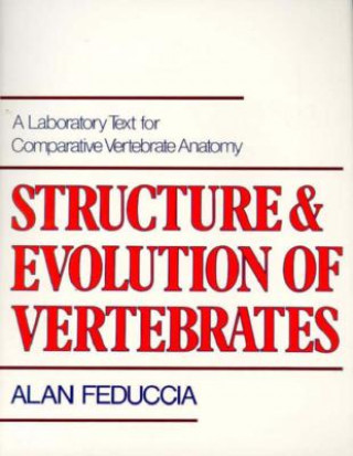 Carte Structure and Evolution of Vertebrates Alan Feduccia
