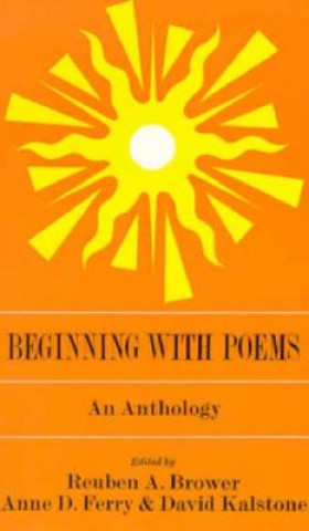 Kniha Beginning with Poems Reuben A. Brower