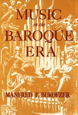 Könyv Music in the Baroque Era Manfred F. Bukozer