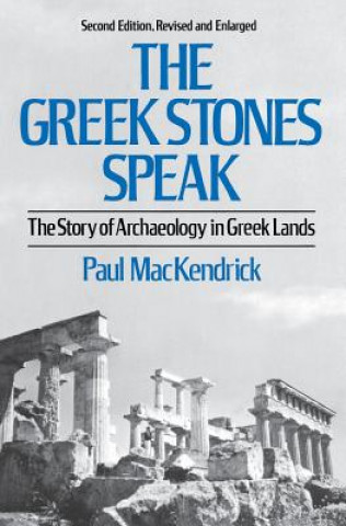 Könyv Greek Stones Speak Paul MacKendrick