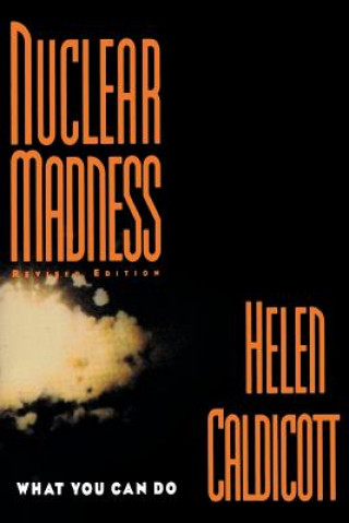 Książka Nuclear Madness Helen Caldicott