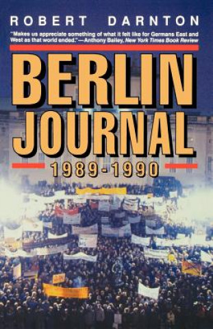 Kniha Berlin Journal, 1989-1990 Robert Darnton