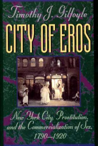 Buch City of Eros Timothy J. Gilfoyle