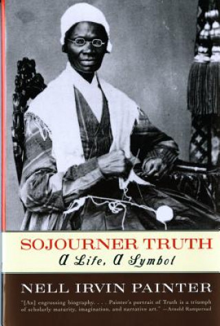 Kniha Sojourner Truth Nell Irvin Painter