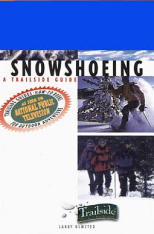 Knjiga Trailside Guide: Snowshoeing Larry Olmsted