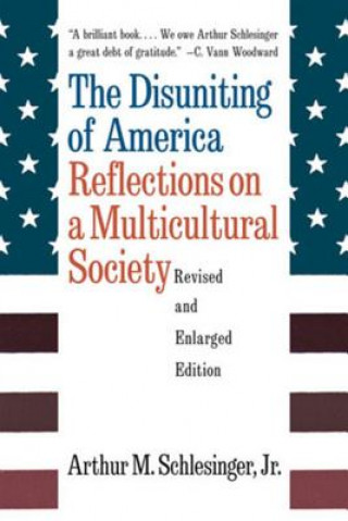 Kniha Disuniting of America Arthur M. Schlesinger