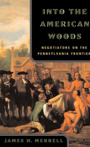 Könyv Into the American Woods James Merrell