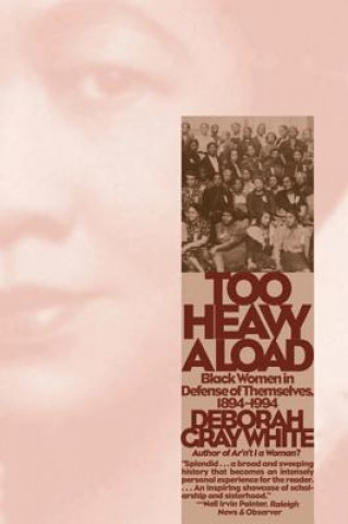 Kniha Too Heavy a Load Deborah Gray White