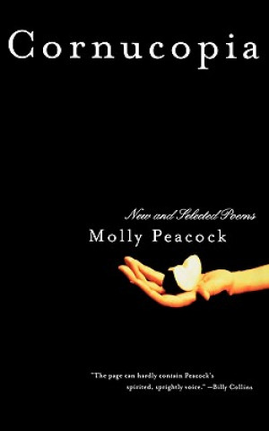 Könyv Cornucopia Molly Peacock