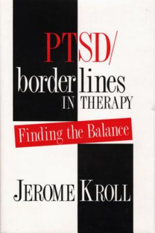 Kniha PTSD/Borderlines in Therapy Jerome Kroll