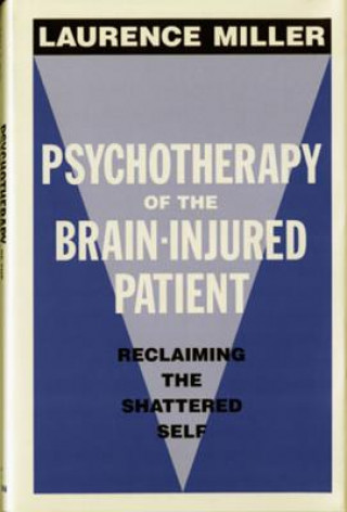 Książka Psychotherapy of the Brain-Injured Patient Laurence Miller