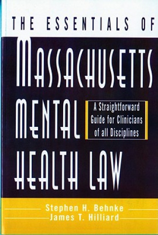 Kniha Essentials of Massachusetts Mental Health Law Stephen H. Behnke