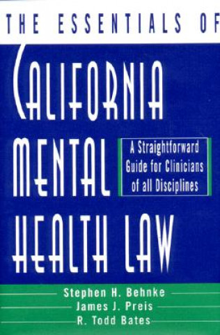 Carte Essentials of California Mental Health Law Stephen H. Behnke