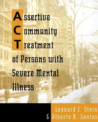 Carte Assertive Community Treatment of Persons With Severe Mental Illness Leonard I. Stein