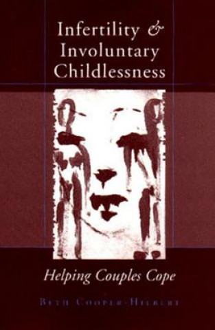 Knjiga Infertility and Involuntary Childlessness Beth Cooper-Hilbert