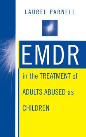 Kniha EMDR in the Treatment of Adults Abused as Children Laurel Parnell