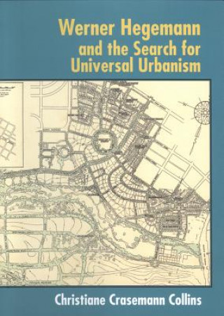 Book Werner Hegemann and the Search for Universal Urbanism Christiane Crasemann Collins