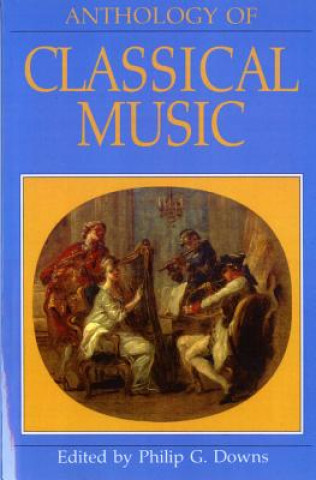 Książka Anthology of Classical Music Philip G. Downs