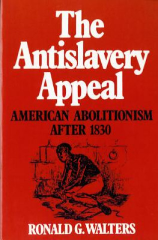 Buch Antislavery Appeal Ronald G. Walters