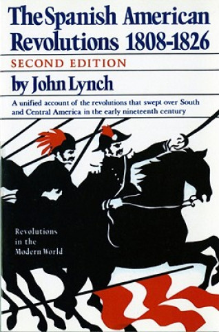 Könyv Spanish-American Revolutions, 1808-26 John Lynch