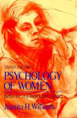 Könyv Psychology of Women: Behavior in a Biosocial Context Juanita H. Williams