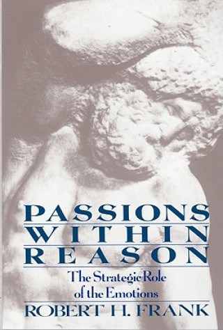 Carte Passions Within Reasons Robert H. Frank