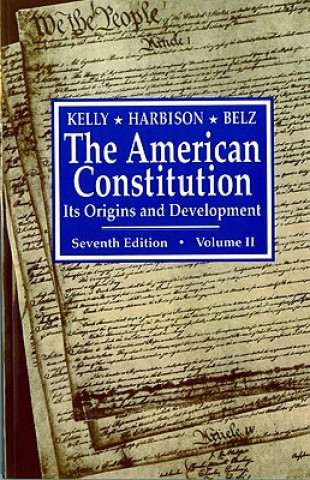 Książka American Constitution, Its Origins and Development Alfred H. Kelly