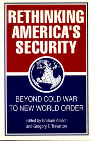 Könyv Rethinking America's Security Graham T. Allison