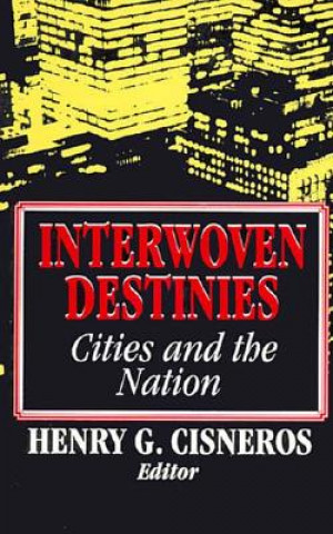 Knjiga Interwoven Destinies Henry G. Cisneros