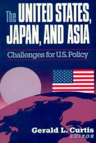 Carte United States, Japan, and Asia Gerald L. Curtis