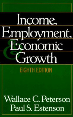 Carte Income, Employment, and Economic Growth Wallace C. Peterson