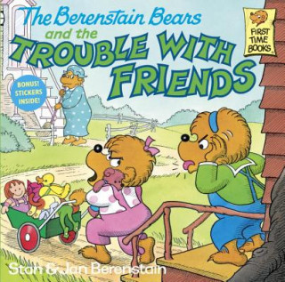 Kniha Berenstain Bears and the Trouble with Friends Stan Berenstain