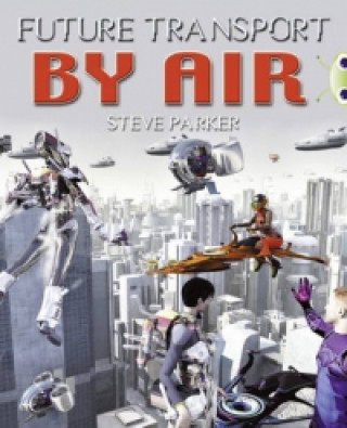 Carte Bug Club Independent Non Fiction Year 4 Grey A Future Transport by Air Steve Parker