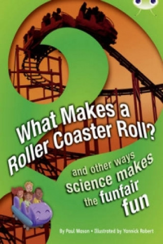 Livre Bug Club NF Red (KS2) A/5C What Makes a Rollercoaster Roll? Paul Mason